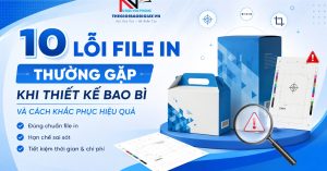 10 lỗi file in thường gặp khi thiết kế bao bì