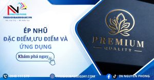 ÉP NHŨ ĐẶC ĐIỂM,ƯU ĐIỂM VÀ ỨNG DỤNG
