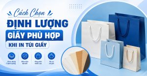 Cách chọn định lượng giấy phù hợp khi in túi giấy