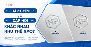 dập chìm và dập nổi khác nhau như thế nào
