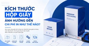 kích thước hộp giấy ảnh hưởng đến chi phí như thế nào